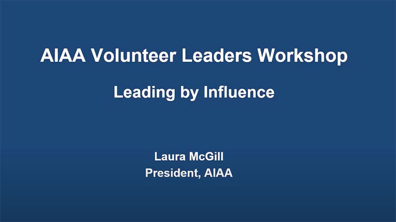 AIAA Volunteer Leadership Webinar: Leading with Influence
