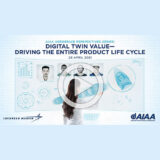 AIAA Aerospace Perspectives Series: Digital Twin Value—Driving The Entire Product Life Cycle
