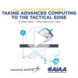 AIAA Aerospace Perspectives Series: Taking Advanced Computing to the Tactical Edge