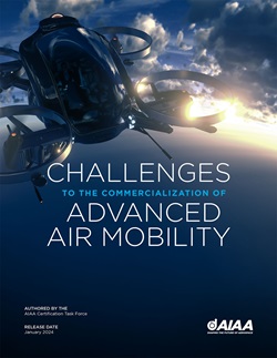 AIAA Releases Report Advocating for Certification of Advanced Air Mobility Vehicles AIAA Releases Report Advocating for Certification of Advanced Air Mobility Vehicles