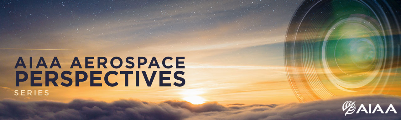 Aerospace Perspectives Series Aerospace Perspectives Series