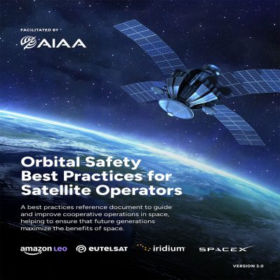 AIAA, Amazon Leo, Eutelsat, Iridium, and SpaceX Release Reference Guide: “Satellite Orbital Safety Best Practices 3.0”