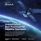 AIAA, Amazon Leo, Eutelsat, Iridium, and SpaceX Release Reference Guide: “Satellite Orbital Safety Best Practices 3.0”
