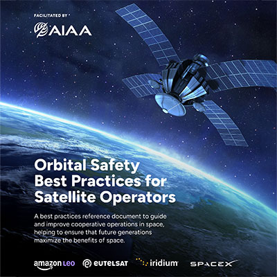 AIAA, Amazon Leo, Eutelsat, Iridium, and SpaceX Release Reference Guide: “Satellite Orbital Safety Best Practices 3.0”