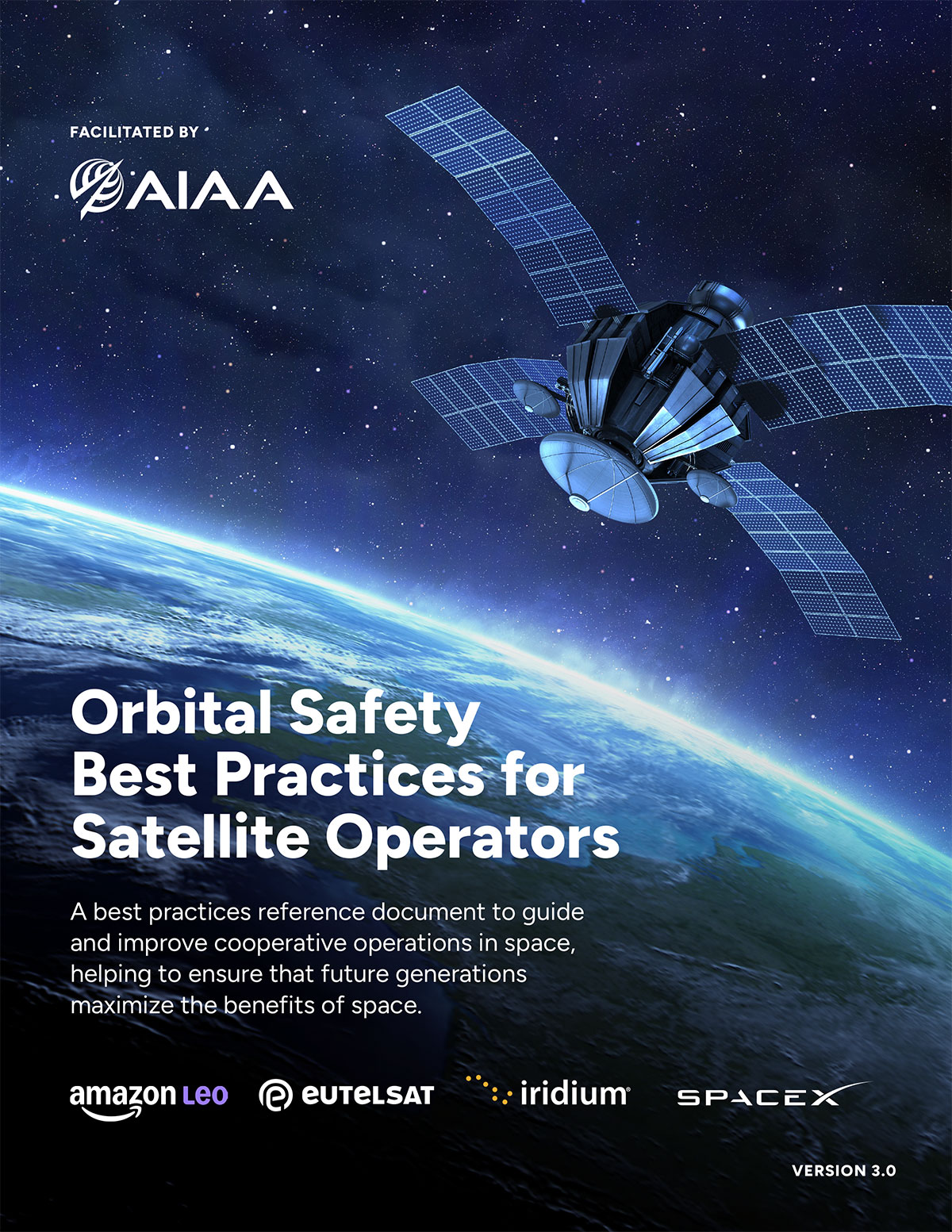 AIAA, Amazon Leo, Eutelsat, Iridium, and SpaceX Release Reference Guide: “Satellite Orbital Safety Best Practices 3.0”