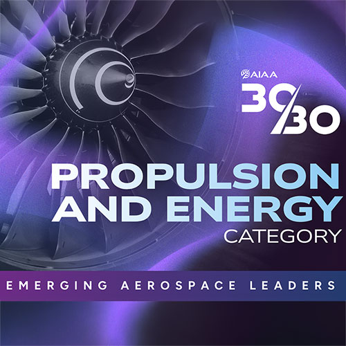 2026 AIAA 30/30 Recipients Announced: Propulsion and Energy Category