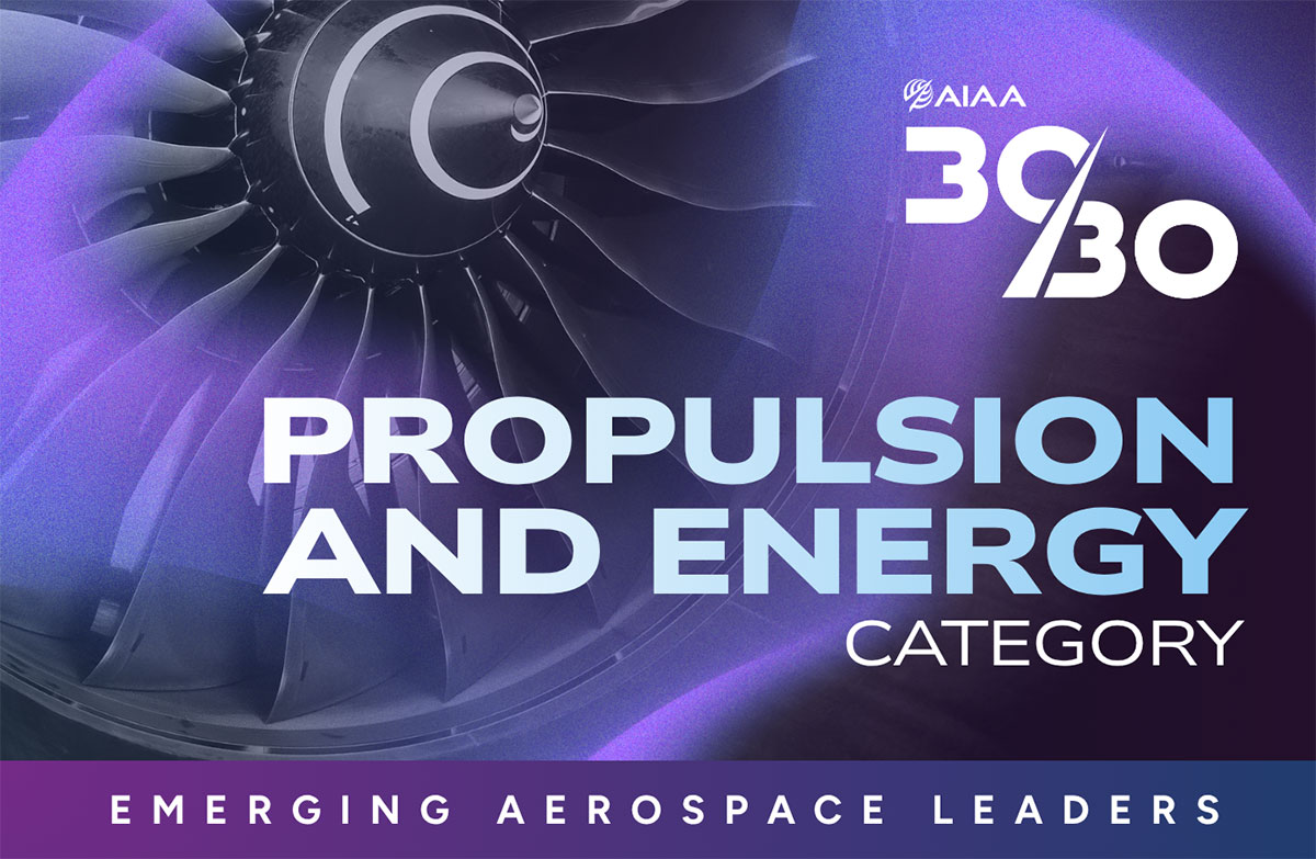 2026 AIAA 30/30 Recipients Announced: Propulsion and Energy Category
