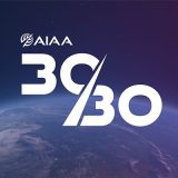 AIAA Announces Inaugural 30/30 Recognition Program Recipients