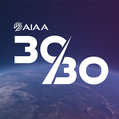 AIAA Announces Inaugural 30/30 Recognition Program Recipients