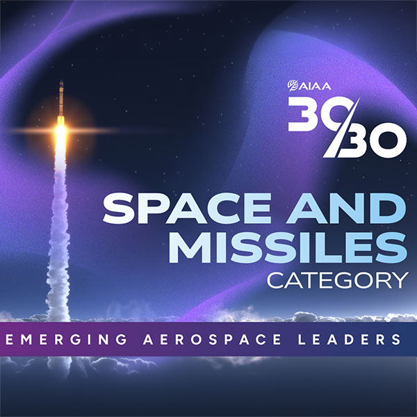 2026 AIAA 30/30 Recipients Announced: Space and Missiles Category